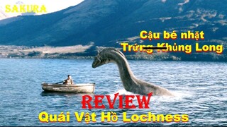 REVIEW PHIM CẬU BÉ NHẶT ĐƯỢC TRỨNG QUÁI VẬT HỒ LOCH NESS || SAKURA REVIEW