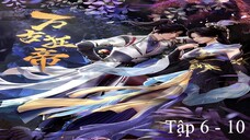 Vạn Cổ Cuồng Đế Tập 6 - 10