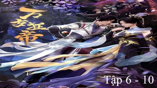 Vạn Cổ Cuồng Đế Tập 6 - 10