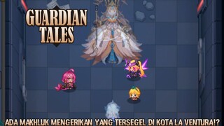 Saatnya Menyelamatkan La Ventura Dan Mengalahkan Penyihir Bencana! |Guardian Tales Part 136