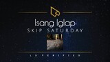 Skip Saturday | Isang Iglap (Lyric Video)