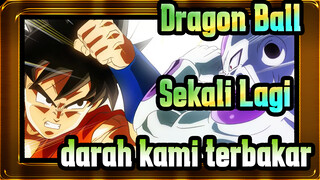 Dragon Ball|【Hidup Kembali F/Keren/AMV】Sekali Lagi, darah kami terbakar!