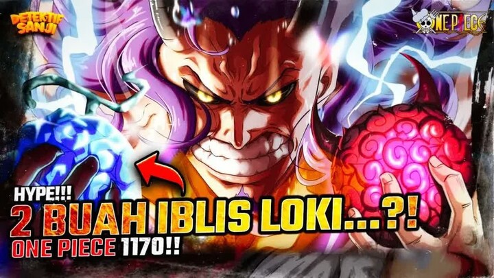 ONE PIECE 1170 -  LOKI PUNYA 2 BUAH IBLIS… - ! SENJATA ZOAN MITOLOGI TERUNGKAP - ! HAKINYA KUAT TOTA
