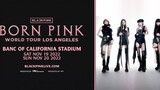 BLACKPINK-'BORN PINK' CONCERT IN LOS ANGELES 2022