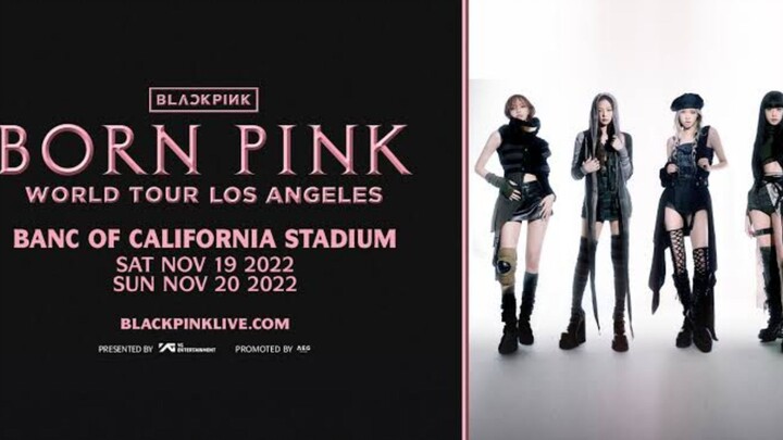 BLACKPINK-'BORN PINK' CONCERT IN LOS ANGELES 2022