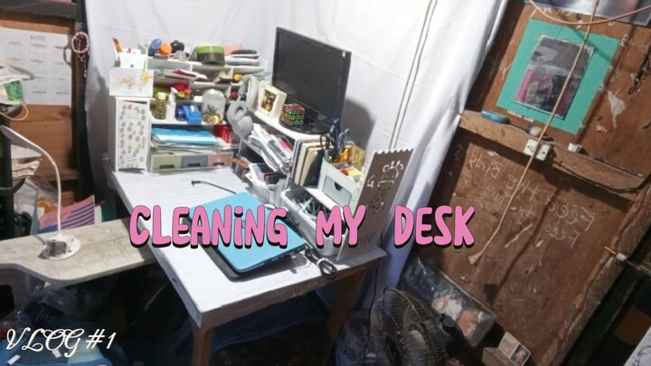 Cleaning my Desk | VLOG #1