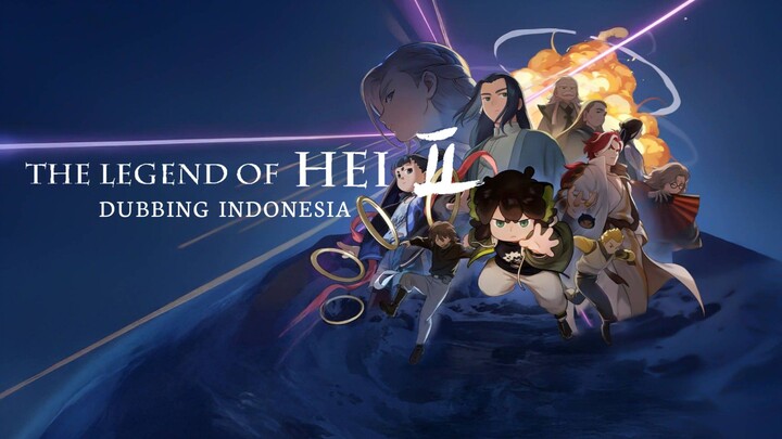 The Legend of Hei 2 (2025) Fandub Indo