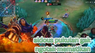 aldous pukulan gak ngotak MLBB