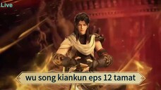 WU DONG QIAN KUN Episode 12 sub indo ( tamat) )