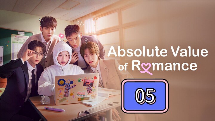 EP. 5 | 𝙰𝙱𝚂𝙾𝙻𝚄𝚃𝙴 𝚅𝙰𝙻𝚄𝙴 𝙾𝙵 𝚁𝙾𝙼𝙰𝙽𝙲𝙴 | ENG SUB