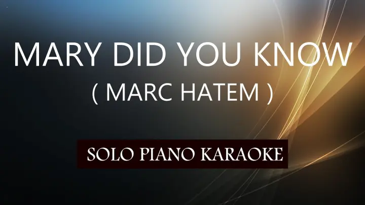 MARY DID YOU KNOW ( MARC HATEM ) PH KARAOKE PIANO by REQUEST (COVER_CY)