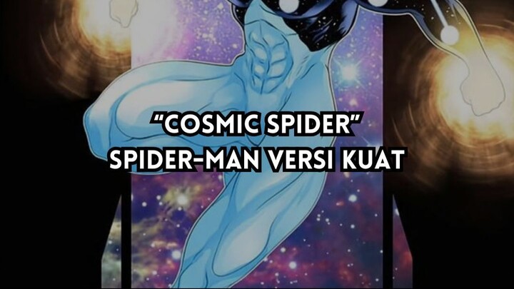 "Cosmic Spider" Spider-Man Versi Kuat