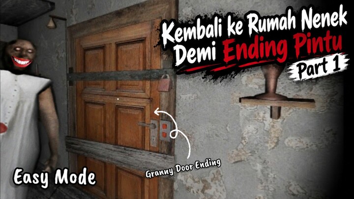 【GRANNY】Kembali Ke Rumah Nenek Demi Ending Pintu | Granny Door Ending Easy Mode Part 1