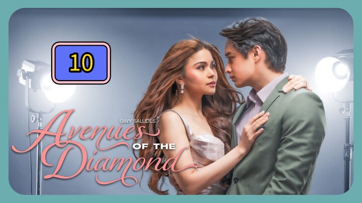 🇵🇭 (EngSub) Avenues of the Diamond Full Episode 10