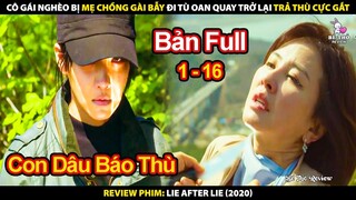 Cô Gái Nghèo Bị Mẹ Chồng Gài Bẫy Đi Tù Oan Quay Trở Lại Trả Thù Cực Gắt | Review Phim Lie After Lie
