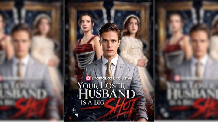 Your Loser Husband Is A Big Shot