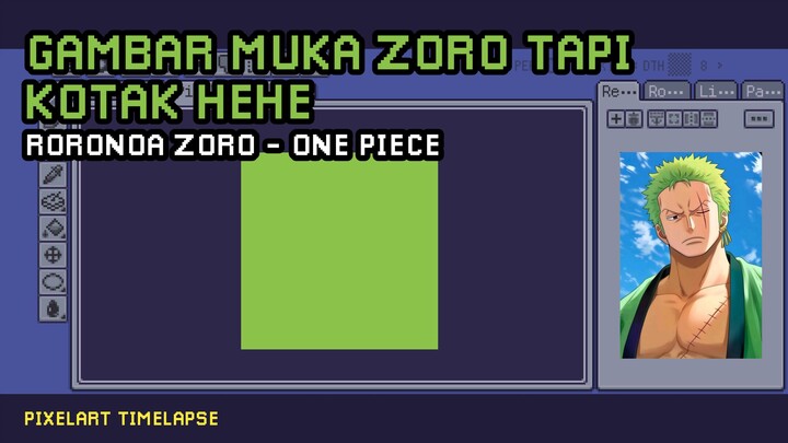Gambar Muka Zoro Tapi Kotak hehee | Roronoa Zoro - One Piece | Pixel Art Timelapse