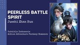 Peerless Battle Spirit Episode 4 Subtitle Indonesia