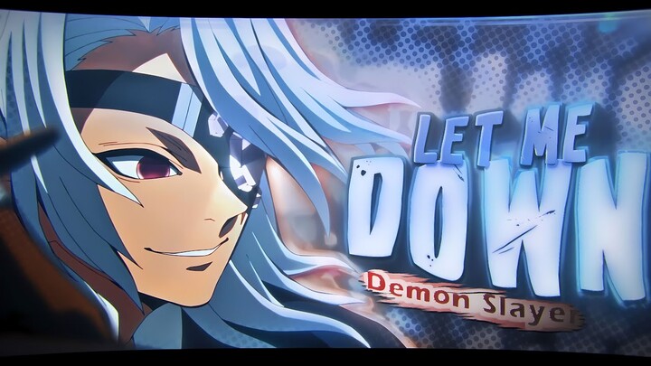 「Let Me Down」Demon Slayer「AMV/EDIT」4K