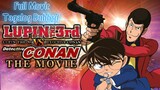 Lupin III vs Detective Conan The Movie [Tagalog Dubbed] HD