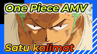 One Piece AMV
Satu kalimat