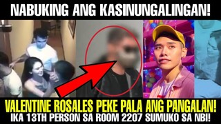 NABUKING NA SI VALENTINE ROSALES HINDI NYA TUNAY NA PANGALAN! 13TH PERSON SA ROOM 2207 SUMUKO NA!