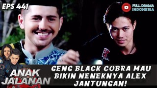 GENG BLACK COBRA MAU BIKIN NENEKNYA ALEX JANTUNGAN! - ANAK JALANAN