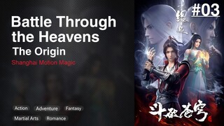 Battle Through the Heavens: The Origin Episode 03 Subtitle Indonesia