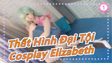 [Thất Hình Đại Tội] Cosplay Elizabeth cực đỉnh - Yasashii Uta_1