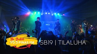 SB19 - TILALUHA  | The Switch 95.5 Pinas FM