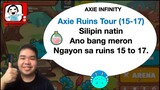 Axie Ruins Tour  I  15, 16, 17  I  (TAGALOG)
