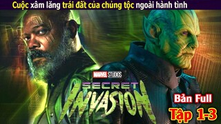 Review Phim || Cuộc Xâm Lăng Bí Ẩn - Secret Invasion SS1 Tập 1-3  || Xi Nê Review | Tóm Tắt Phim