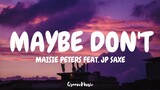 Maisie Peters - Maybe Don't (Lyrics) Feat. JP Saxe