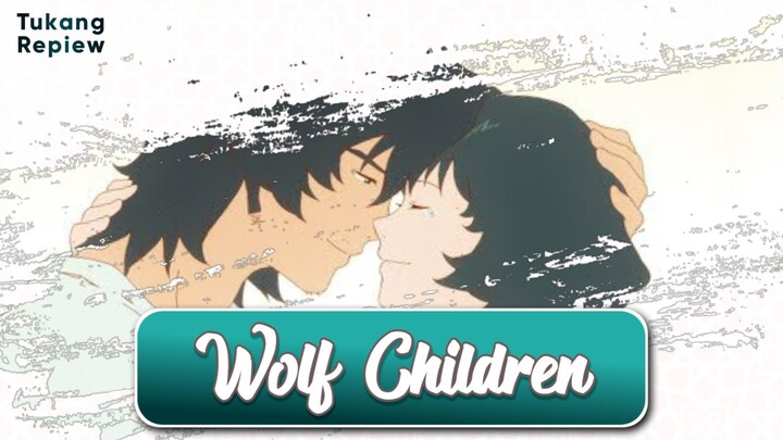 Review Singkat Anime Wolf Children - Tukang Ripiew
