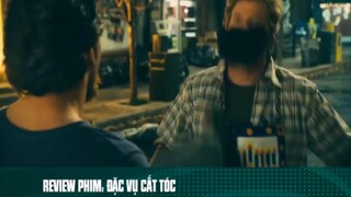 REVIEW PHIM: “ ĐẶC VỤ CẮT TÓC “ ( Phần cuối rồi nha mấy má ) #reviewphimhaynhat