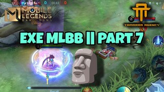 [TA] EXE MLBB || Part 7