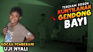 🔴 945- JAGO ! BOCAH INI DI TEMANI KUNTILANAK GENDONG BAYI DI SAAT UJI NYALI