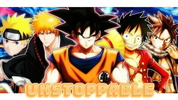 [AMV] | Unstoppable