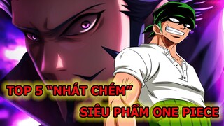 TOP 5 "NHÁT CHÉM" CỰC PHẨM TRONG ONE PIECE, THẦY TRÒ ZORO ÔM TRỌN HAI VỊ TRÍ !!!