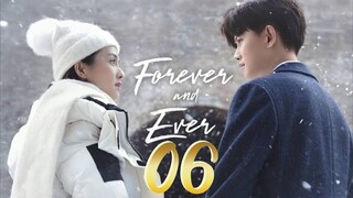 Forever and Ever - Episode 6 [2021] [Chinese]