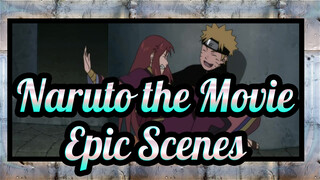 [Naruto the Movie/Mixed Edit] Epic Scenes