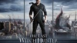 THE LAST WITCH HUNTER ( ACTION - FANTASY HD FULL MOVIE )