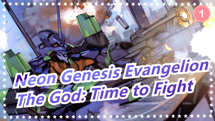[Neon Genesis Evangelion/AMV] The God: Time to Fight - Xian Er_1