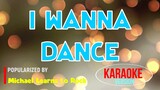 I Wanna Dance - Michael Learns to Rock | Karaoke Version |🎼📀▶️