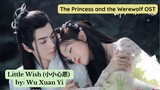 Little Wish (小小心愿) by: Wu Xuan Yi - The Princess and the Werewolf OST
