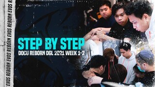 Step by Step - Documentary DGL 2021 Week 1 & Week 2 | EVOS Reborn