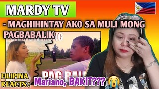 MARDY TV - MAG HIHINTAY AKO SA MULI MONG PAG BALIK | SHORTFILM // FILIPINA REACTS