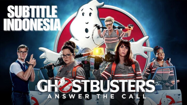 Ghostbusters Answer the Call (2016) - Subtitle Indonesia