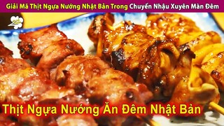 Giải Mã Thịt Ngựa Xiên Nướng Món Ăn Vặt Số 1 Ở Chợ Ẩm Thực Nhật Bản | Review Con Người Và Cuộc Sống