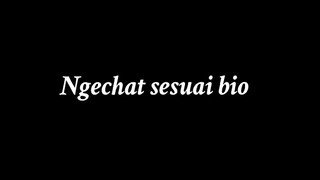 Ngechat sesuai bio 🗿